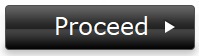Proceed